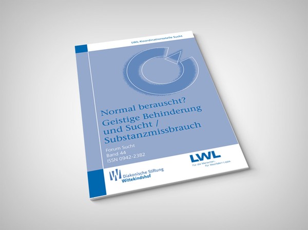 Forum Sucht - Band 44 -Normal Berauscht? Geistige Behinderung und Sucht/Substanzmissbrauch- 2012
