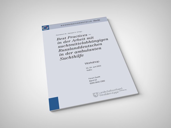 Forum Sucht Band 34 "Best Practices - in der Arbeit mit suchtmittelabhängigen Russlanddeutschen in der ambulanten Suchthilfe"