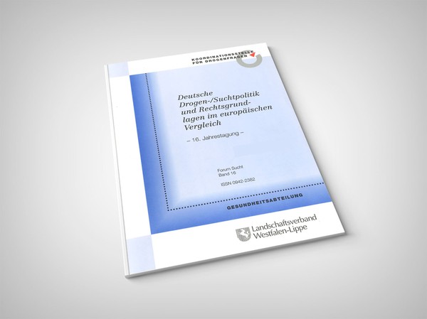 Forum Sucht - Band 16 - Deutsche Drogen-/Suchtpolitik und Rechtsgrundlagen im europäischen Vergleich - 1997
